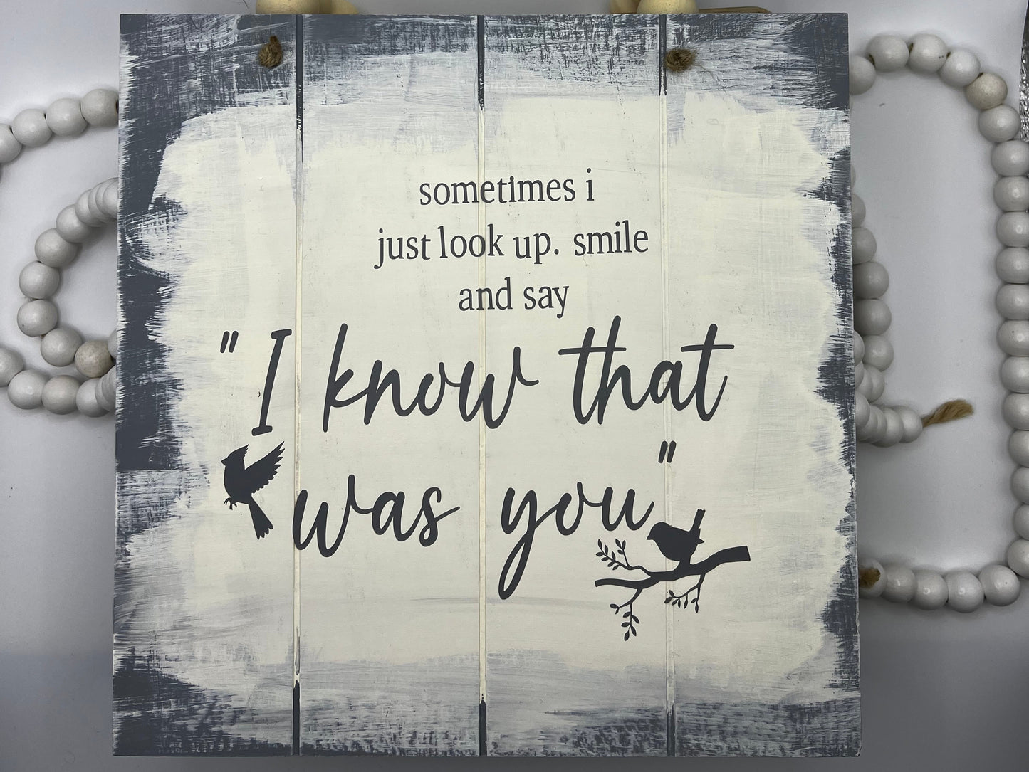 “I Know That Was You” Memorial Wood Sign