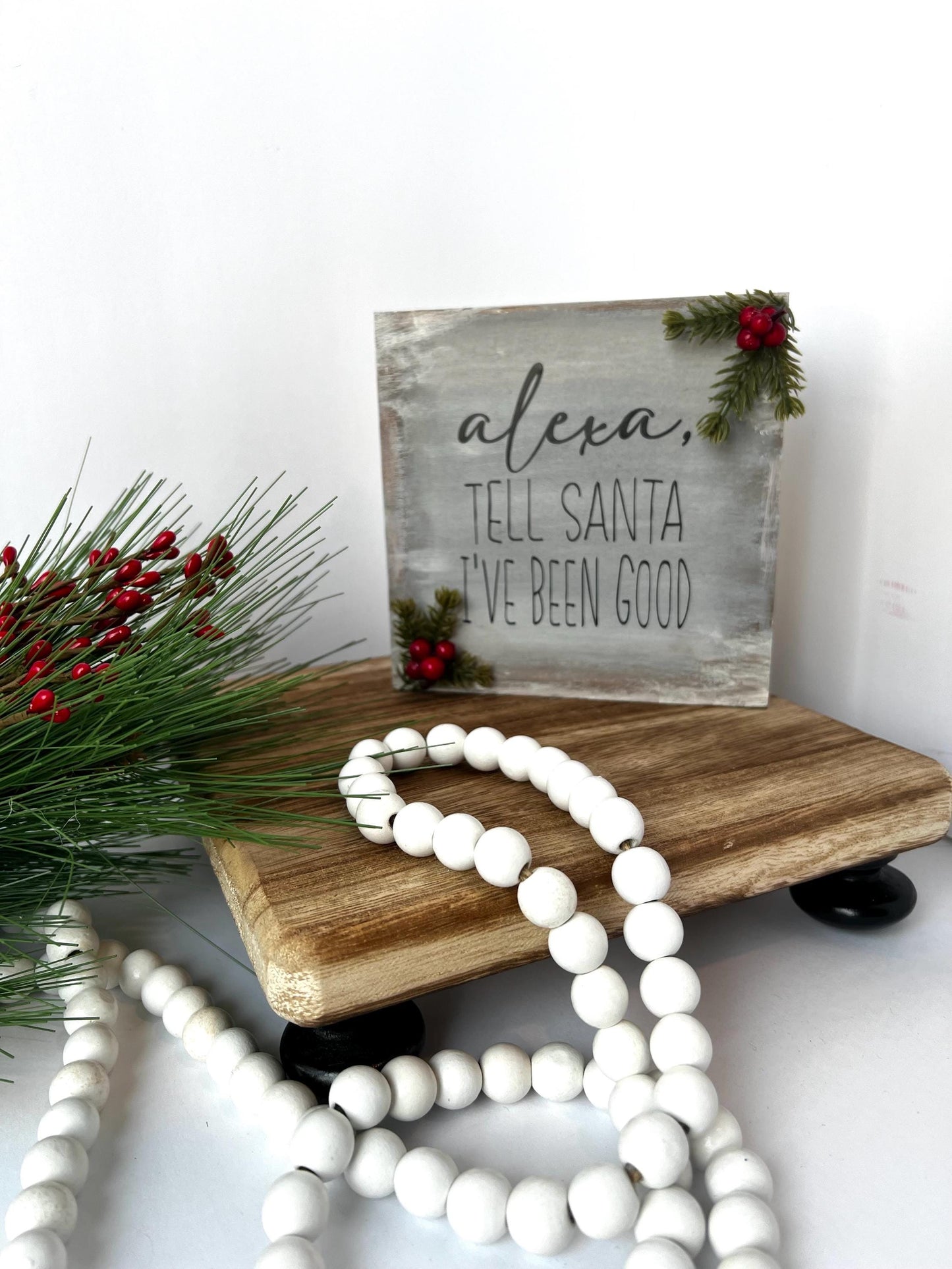 Alexa tell Santa I’ve been good- block sign