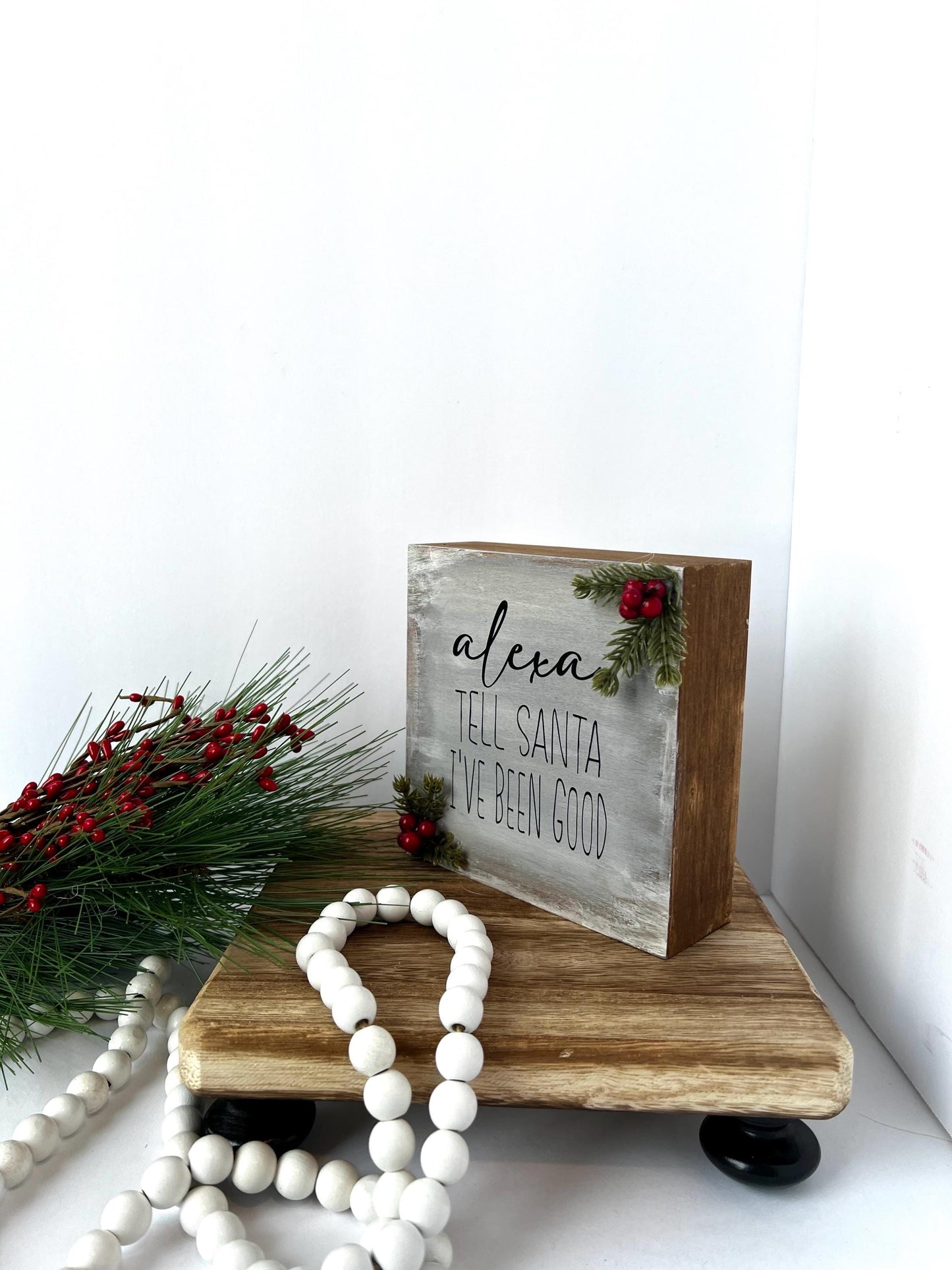 Alexa tell Santa I’ve been good- block sign