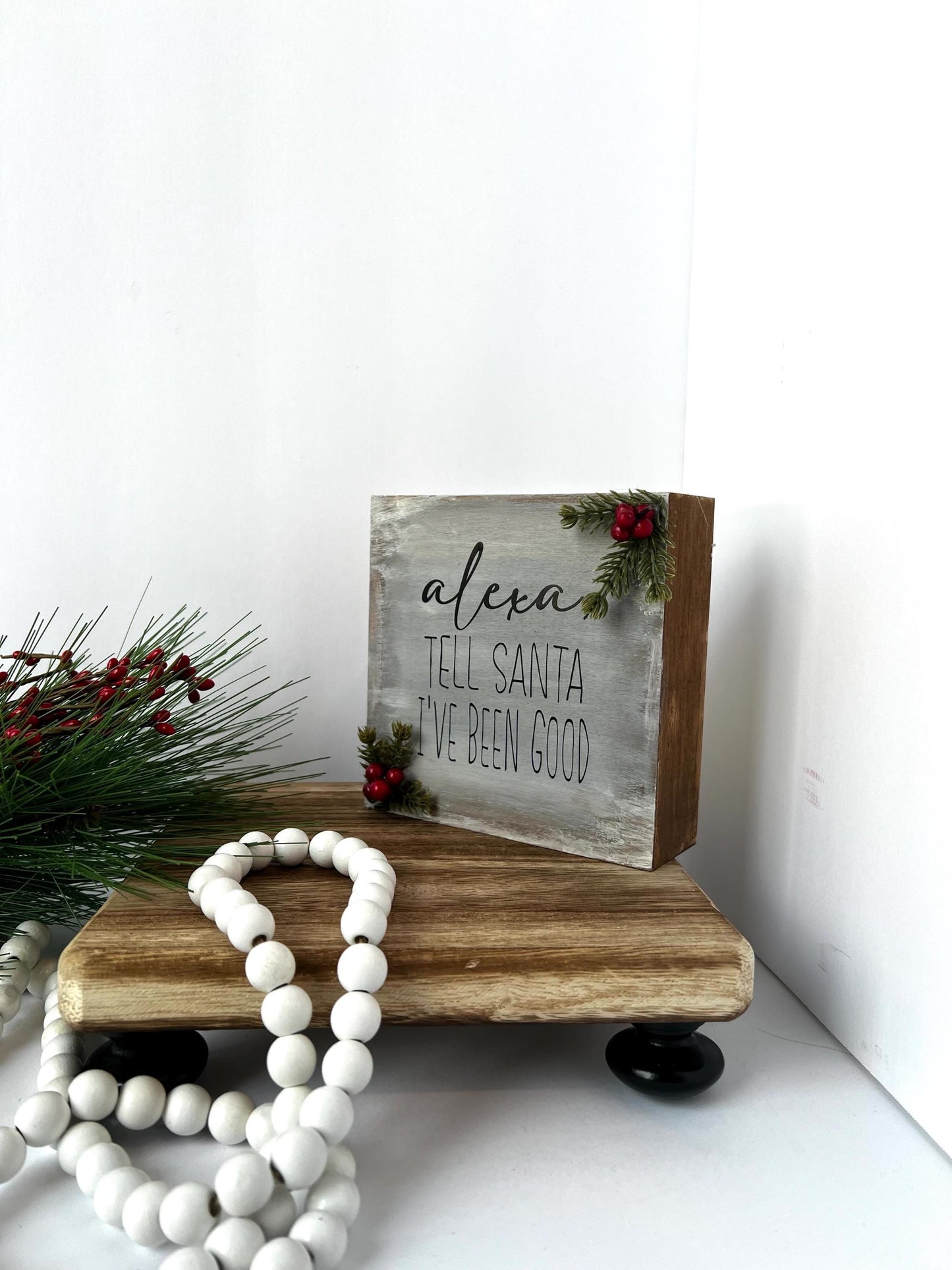 Alexa tell Santa I’ve been good- block sign